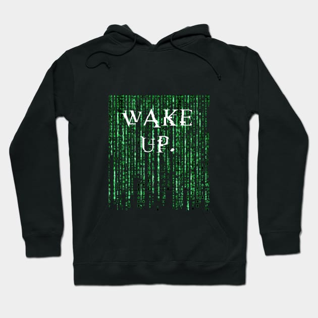 Wake up Neo Hoodie by Clathrus